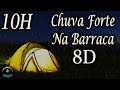 Som De Chuva Forte Na Barraca - 10 Horas (Dormir e Relaxar)