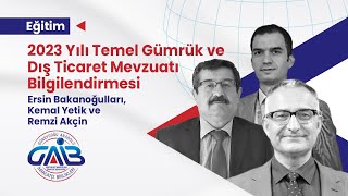 2023 Yılı Temel Gümrük ve Dış Ticaret Mevzuatı Bilgilendirmesi- UGM