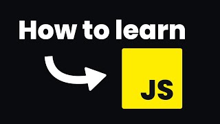 How I would Learn JavaScript if I had to Start Over