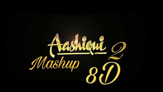 Aashiqui 2 (Mashup) Lyrics 8 Audio