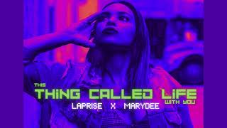 laPRISE X MaryDee -  This Thing Called Life With You