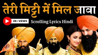 Teri Mitti (SCROLLING HINDI LYRICS) - Kesari | Akshay Kumar & Parineeti Chopra | B Praak