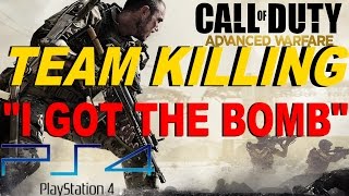 Funny Call of Duty Advanced Warfare Reactions - Team Killing Trolling - I Got The Bomb (PS4)
