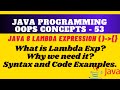Lambda Expression, Java 8 style, What is Lambda expression ? || Why we need it, its syntax and ex.