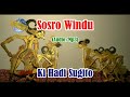 Wayang Kulit Ki Hadi Sugito Lakon Sosro Windu Full Audio