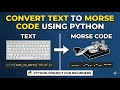 🔤 Convert Text to Morse Code Using Python | Python Project for Beginners