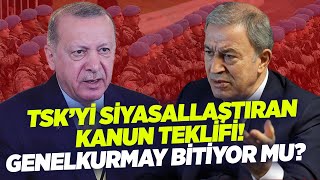 TSK’yi Siyasallaştıran Kanun Teklifi! Genelkurmay Bitiyor mu? | KRT Haber