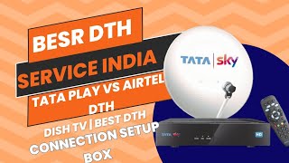 Best DTH Service in India 2024 | Tata Play Vs Airtel DTH Vs Dish TV | Best DTH Connection Setup Box