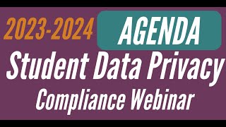 2023-2024 Student Data Privacy Compliance Webinar - Part 1 - AGENDA
