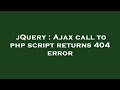 jQuery : Ajax call to php script returns 404 error