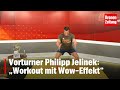 Philipp bewegt am Freitag, 26.07: Vorturner Jelinek: „Workout mit Wow-Effekt“