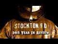 2015 Stockton Fire Department Year In Review