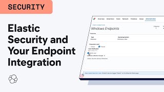 Elastic Security and Your Endpoint Integration