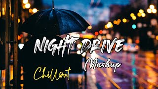 Night Drive Mashup 1 | VK AUDIO VIBES Chillout || Mood off Songs || Best Breakup Song || Tik Tok Sad