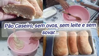 A MELHOR RECEITA DE PÃO CASEIRO/ SEM OVOS/ SEM LEITE E SEM SOVAR😋😋😋