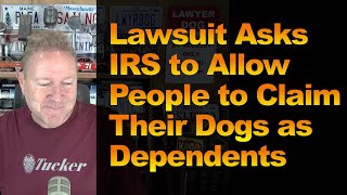 Lawsuit Asks IRS to Allow People to Claim Their Dogs as Dependents