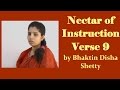 Nectar of Instruction Verse 9 by Bhaktin Disha Shetty