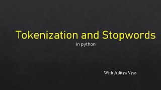 Tokenization and Stopwords - NLP with Python
