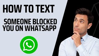how to send whatsapp message to blocked number I How to text someone who has blocked you on Whatsapp
