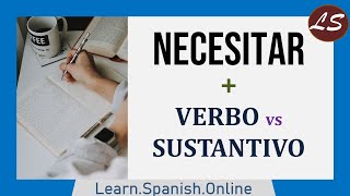 Aprende a usar el Verbo NECESITAR en ESPAÑOL