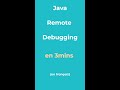JAVA Remote Debugging en 3mins (en français )