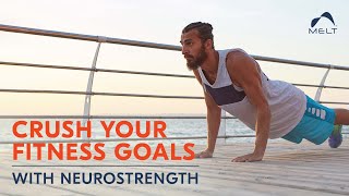 Crush Your Fitness Goals with NeuroStrength |Live Virtual Event | MELT Method