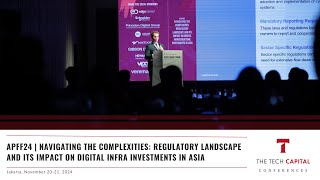 APFF24 | Navigating Complexity: Regulatory Landscape and Impact on Asia Digital Infra Investments