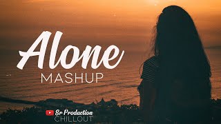 Alone Mashup - Breakup Lofi | SR Production & Music | Acoustic Dipankar