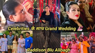 जेठा लाल और ढेर सारे Celebrities के साथ Wedding 💍 function Attendकरके मजा आ गया Raddison blu Alibagh