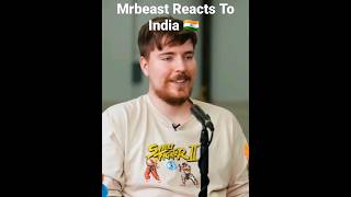Mr beast Reacts To India 🇮🇳🇮🇳🇮🇳🐅🐅