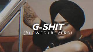 G-SHIT ~(Slowed+Reverb) Sidhu moosewala