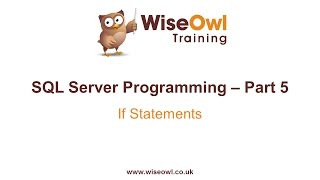 SQL Server Programming Part 5 - IF Statements