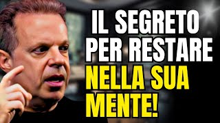 Il segreto per restare nella sua mente tutto il giorno! | Joe Dispenza Relazioni