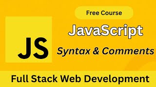 JavaScript Syntax & Comments Explained | Full Stack Web Development Course (Bangla Tutorial)