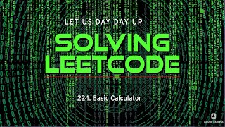 力扣224基本计算器 题解 Solving Leetcode Problem 224. Basic Calculator