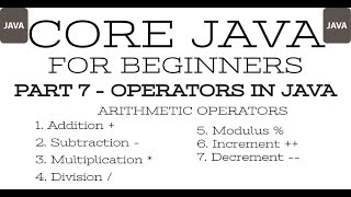 Part 7 - Core Java - Arithmetic Operators