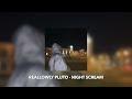 RealLowly Pluto - Night Scream