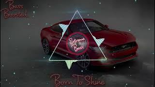 Born To Shine (Bass Boosted) || Diljit Dosanjh || Punjabi Songs.