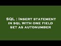 SQL : Insert statement in sql with one field set as autonumber