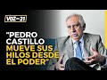 José Baella: “El presidente Pedro Castillo mueve sus hilos desde el poder”