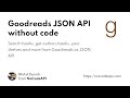 Goodreads Books JSON API without code.