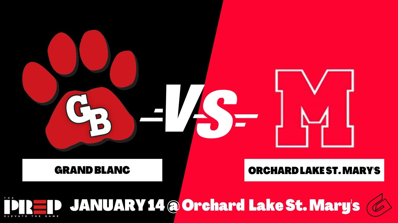 Full Court PreP || Grand Blanc Vs Orchard Lake St. Mary's - YouTube