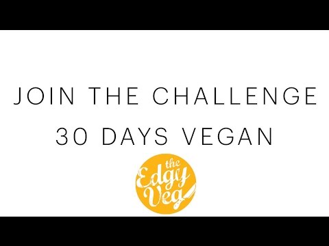 30 Day Vegan Challenge | The Edgy Veg - YouTube