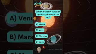 Which planet in our solar system is closest to the sun? - Daily Trivia Question #46