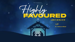 Christmas Service ||  Highly Favoured || Pr. Joshua Kiriam