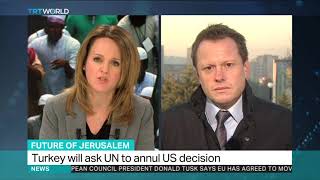 Turkey to ask UN to annul US decision on Jerusalem