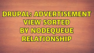 Drupal: Advertisement view sorted by Nodequeue relationship