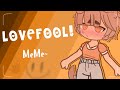 ★LOVEFOOL★ /MeMe/  (!!FLASH WARNİNG!!)  -viansS-