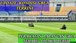 Mantap Nich  !! Perawatan Rumput Lapangan GBLA Dan Lapangan Pendamping Setelah dipake Latihan Persib