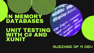 In Memory Databases | Unit Testing With C# and XUnit